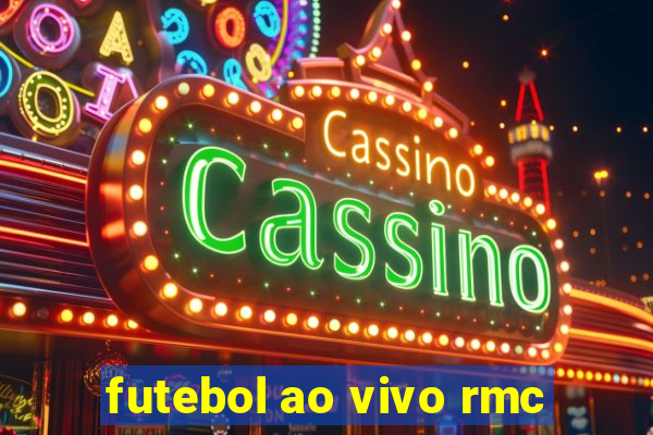 futebol ao vivo rmc